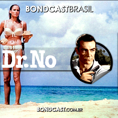 Bondcast 003 – 007 contra o Satânico Dr No episode artwork