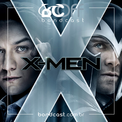 BondcastOFF 0073 – X-Men de Primeira Classe até Fênix Negra episode artwork